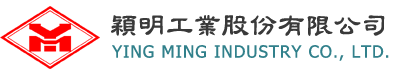 穎明工業股份有限公司 YING MING INDUSTRY CO., LTD.